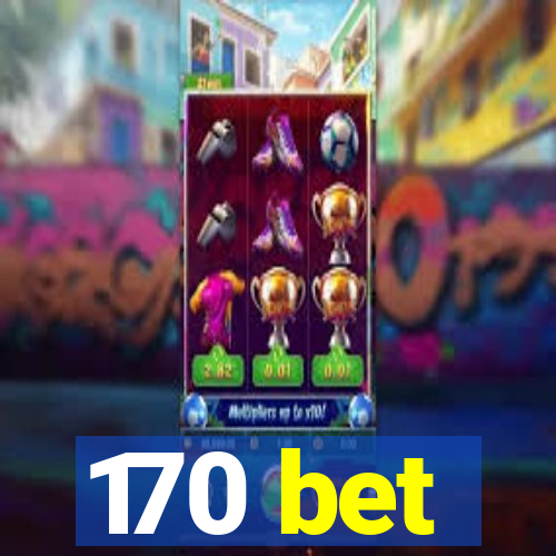 170 bet